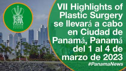  VII Highlights of Plastic Surgery se llevará a cabo en Ciudad de Panamá, Panamá del 1 al 4 de marzo de 2023
